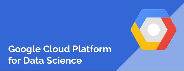 Google Cloud Platform for Data Science