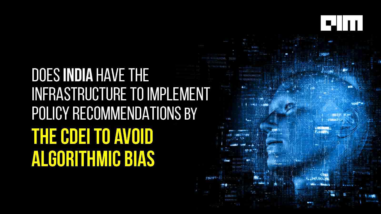 Does India Have The Infrastructure To Implement Policy Recommendations To Avoid Algorithmic Bias