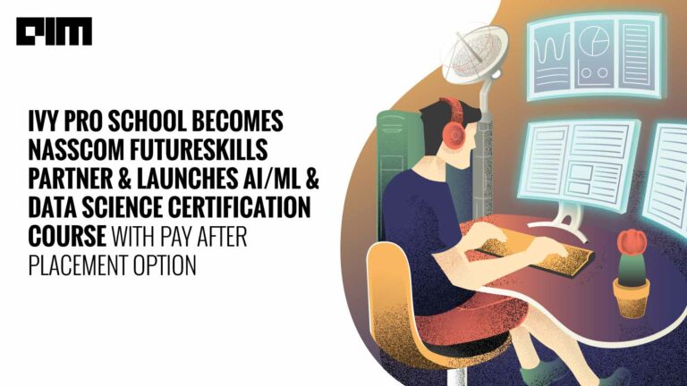 Do You Find Premium Data Science Courses Expensive? Ivy Pro School Becomes NASSCOM FutureSkills Partner & Launches AI/ML & Data Science Certification Course With Pay After Placement Option