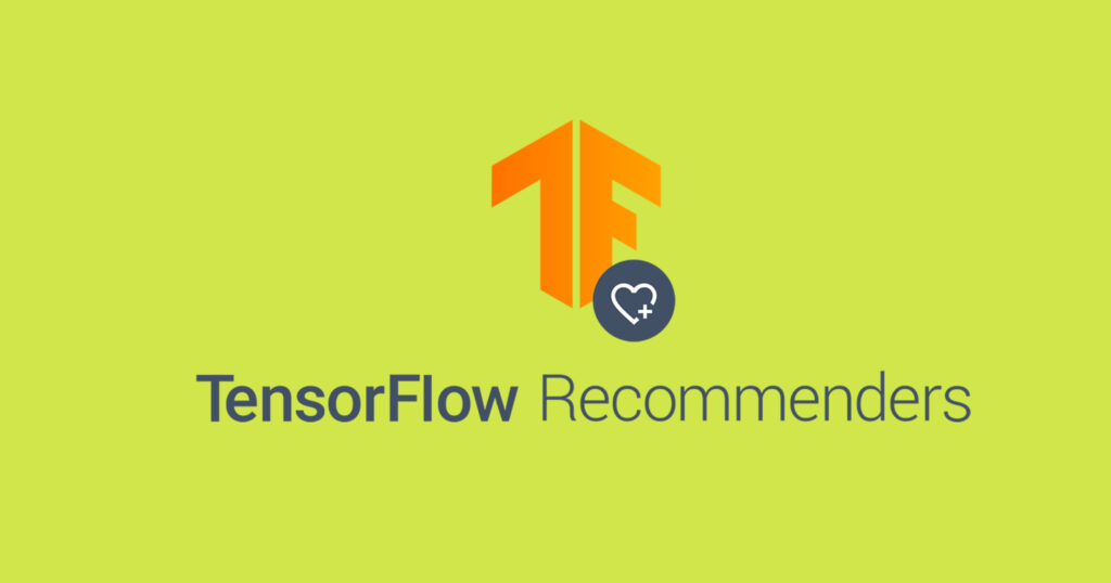 Tensorflow Recommenders