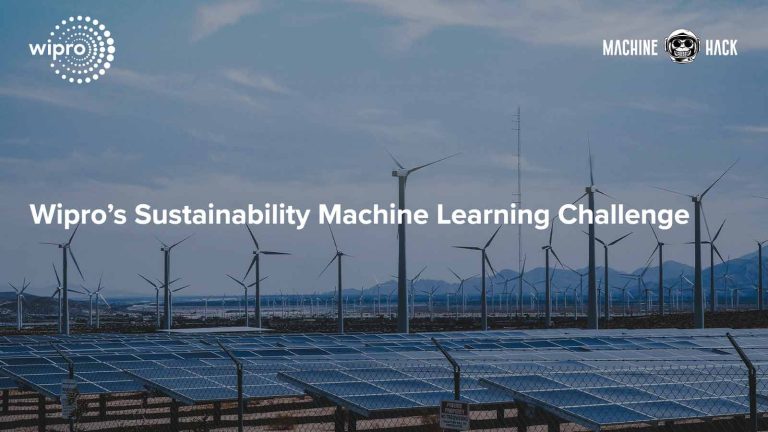 A chance to win prizes worth INR 3lakh and be a part of Wipro! Sign up for Wipro’s Sustainability Machine Learning Hackathon
