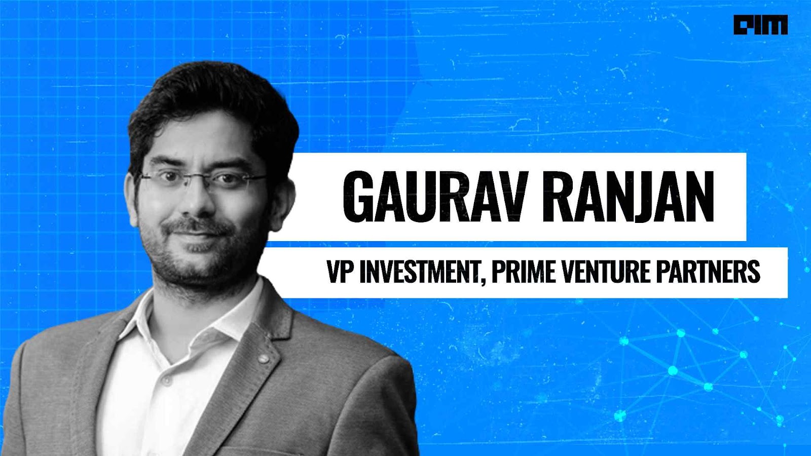 Investing in AI/ML startups: Prime Venture Partners’ investment strategy