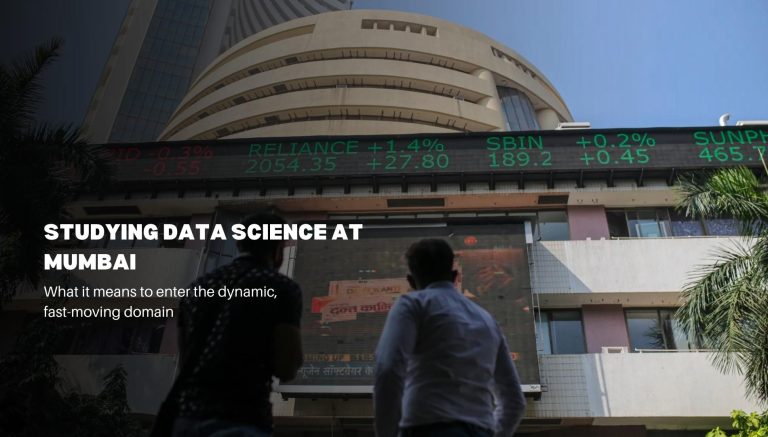 Studying Data Science in Mumbai will help you get trained for a dynamic, fast-moving career